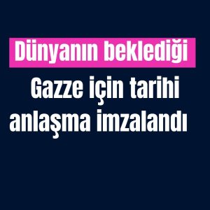 Gazze için tarihi anlaşma imzalandı