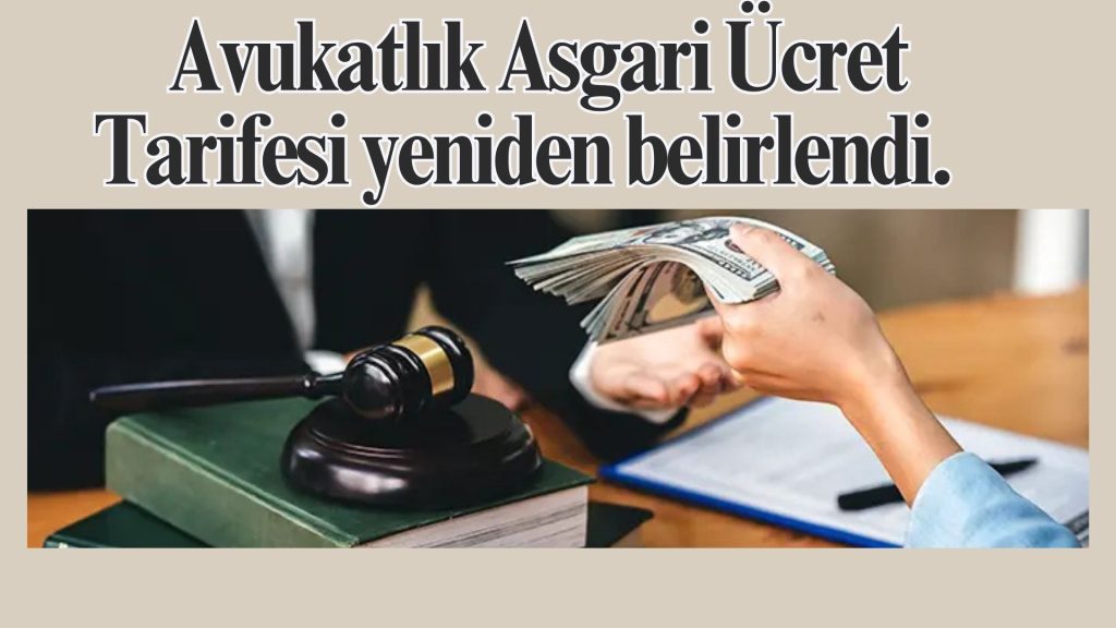 Avukatlık, Asgari, Ücret, Tarife, yeniden, belirlendi, haberim, gazete, ekonomi,