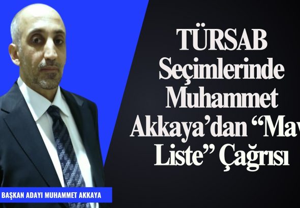 hareket etmeye davet etti. TÜRSAB, Seçim, Muhammet ,Akkaya, Mavi, Liste, Çağrısı,haberim,gazete, son,dakika, turizm,